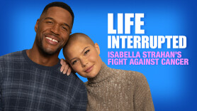 Life Interrupted: Isabella Strahan's Fight Against Cancer