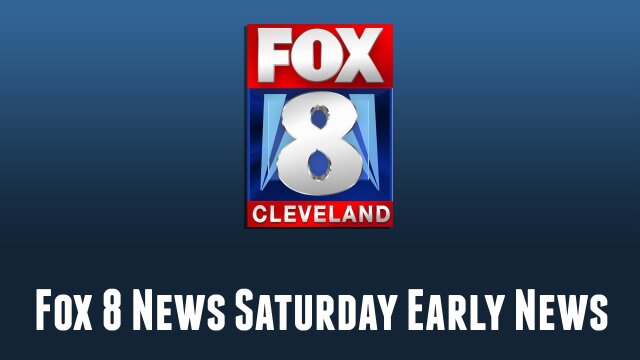 Fox 8 News Saturday Early News