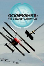 Dogfights: The Greatest Air Battles