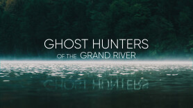 Ghost Hunters of the Grand River