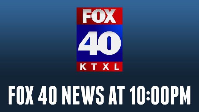 FOX 40 News at 10:00pm