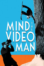 Mind the Video Man