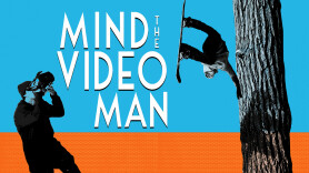 Mind the Video Man