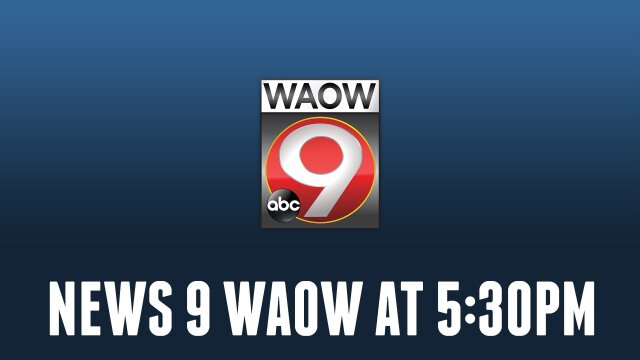 News 9 WAOW at 5:30PM