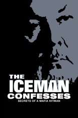 The Iceman Confesses: Secrets of a Mafia Hit Man