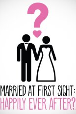 Married at First Sight: Happily Ever After?