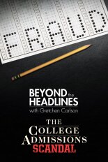 Beyond the Headlines: The College Admissions Scandal With Gretchen Carlson