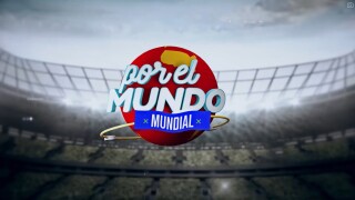 Por el mundo: Mundial