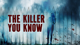 The Killer You Know