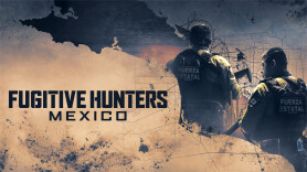 Fugitive Hunters Mexico