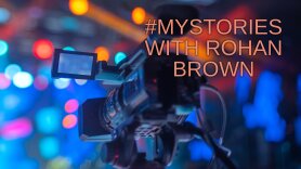 #MyStories With Rohan Brown
