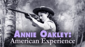 Annie Oakley: American Experience