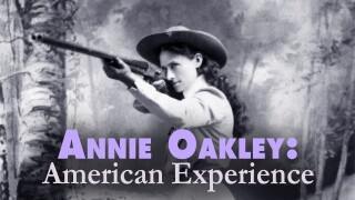 Annie Oakley: American Experience