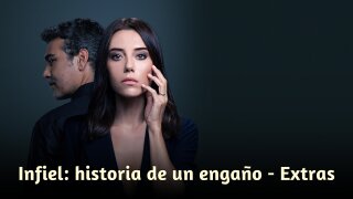 Infiel: historia de un engaño - Extras