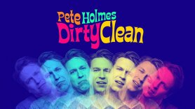 Pete Holmes: Dirty Clean