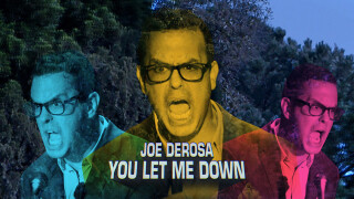 Joe DeRosa: You Let Me Down