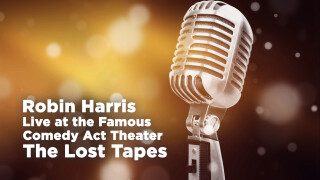Robin Harris -- Live at the Famous Comedy Act Theater: The Lost Tapes