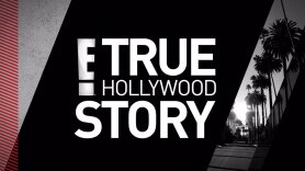 The E! True Hollywood Story