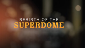 Rebirth of the Superdome