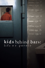 Kids Behind Bars: Life or Parole