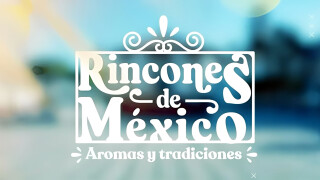Rincones de México: Aromas y tradiciones