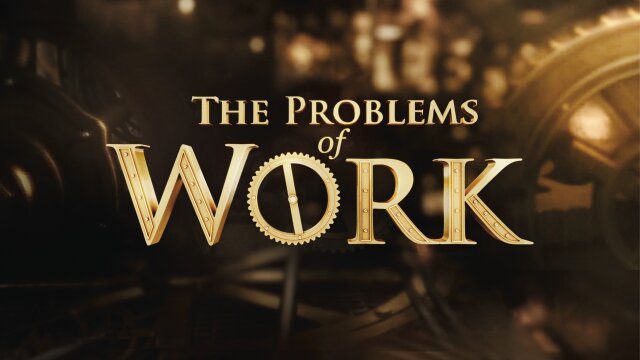 The Problems of Work