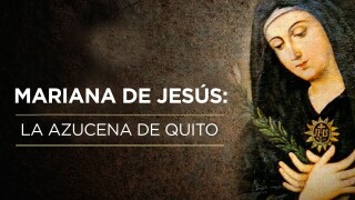 Mariana de Jesús: La Azucena de Quito