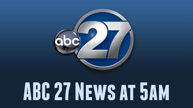 ABC 27 News at 5am