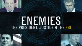 Enemies: The President, Justice & the FBI