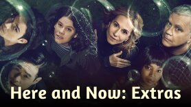 Here and Now: Extras