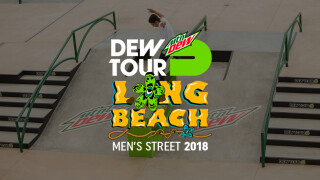 Dew Tour 2018 - Long Beach Men's Street