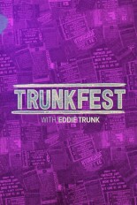 TrunkFest With Eddie Trunk