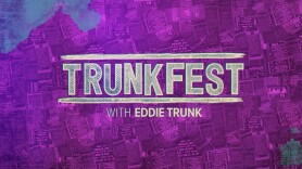 TrunkFest With Eddie Trunk