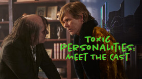 Toxic Personalities: Meet the Cast