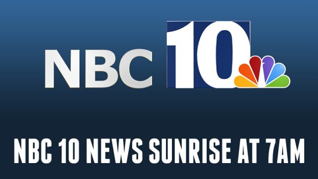 NBC 10 News Sunrise at 7am