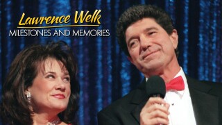 Lawrence Welk: Milestones & Memories