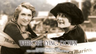 Without Lying Down: Frances Marion and the Power of Women in Hollywood