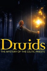 Druids: The Mystery of Celtic Priests