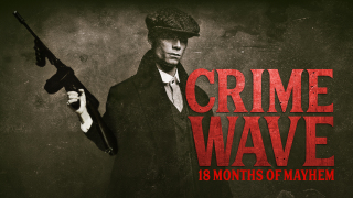Crime Wave: 18 Months of Mayhem