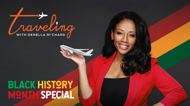 Traveling with Denella Ri'Chard: Black History Month 2025 Special