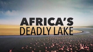Africa's Deadly Lake