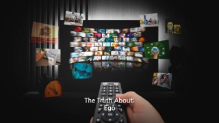 The Truth About: Ego