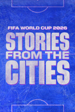 FIFA World Cup 2026 Stories From the Cities