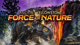 Ancient Yellowstone: Force of Nature