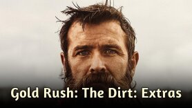Gold Rush: The Dirt: Extras