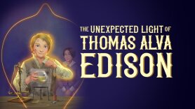 The Unexpected Light of Thomas Alva Edison