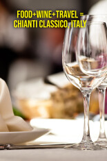 Food+Wine+Travel = Chianti Classico, Italy