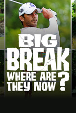 Big Break: Where Are They Now?