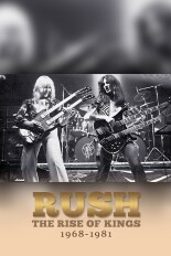 Rush: The Rise of Kings 1968-1981