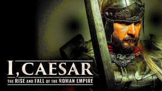 I, Caesar: The Rise and Fall of the Roman Empire